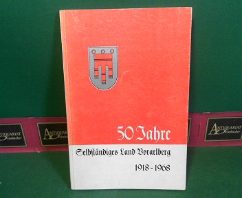 Keler, Herbert, Benedikt Bilgeri und Gustav Bachmann:  50 Jahre selbststndiges Land Vorarlberg 1918-1968. 