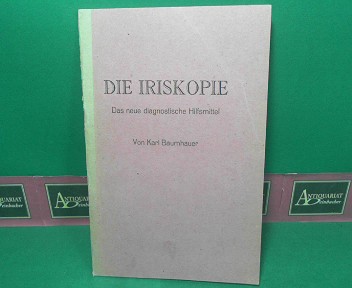 Baumhauer, Karl.:  Die Iriskopie - Das neue diagnostische Hilfsmittel. 