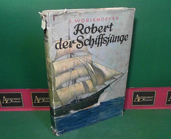 Wörishöffer, Sophie:  Robert der Schiffsjunge - Eine Erzählung für die Jugend - Neu herausgegeben und zeitgemäß gekürzt von A.Flügel. 