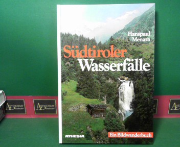 Menara, Hanspaul:  Sdtiroler Wasserflle - Ein Bilderwanderbuch. 