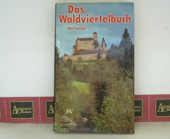 Das Waldviertelbuch - Kulturhistorische Wanderungen.