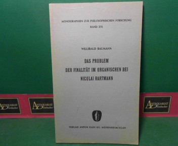 Das Problem der Finalität im organischen bei Nicolai Hartmann. (= Monographien zur philosophischen Forschung, Band 16).