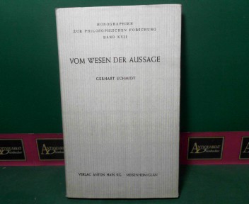 Schmidt, Gerhart:  Vom Wesen der Aussage. (= Monographien zur philosophischen Forschung; Band XVII). 