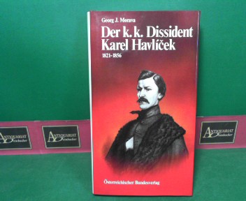 Der K. K. Dissident Karel Havl¸cek (1821-1856) (Ein Österreich-Thema aus dem Bundesverlag)