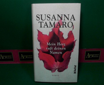 Tamaro, Susanna und Maja [bers.] Pflug:  Mein Herz ruft deinen Namen - Roman. 