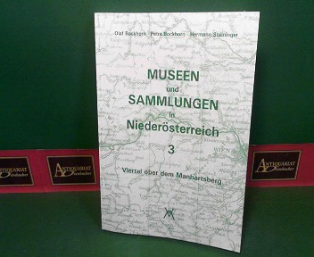 Bockhorn, Olaf, Petra Bockhorn und Hermann Steininger:  Museen und Sammlungen in Niedersterreich. - Teil 3: Viertel ober dem Manhartsberg. 