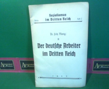 Mang, Fritz:  Der deutsche Arbeiter im Dritten Reich. (= Sozialismus im Dritten Reich, Heft 2). 