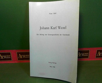 Johann Karl Wezel - Ein Beitrag zur Geistesgeschichte der Goethezeit.