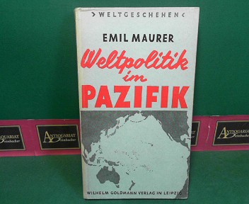 Maurer, Emil:  Weltpolitik im Pazifik. (= Weltgeschehen, Nr.5058). 