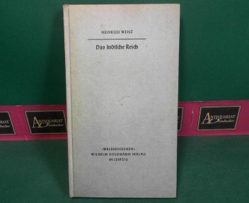 Wenz, Heinrich:  Das indische Reich. (= Weltgeschehen, Nr.5018). 