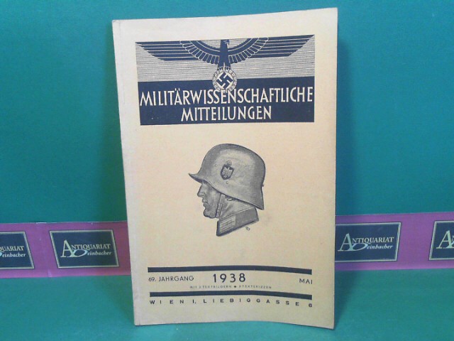Schubert, Franz:  Militrwissenschaftliche Mitteilungen - 69.Jg. 1938, Heft Mai - Herausgegeben vom sterreichischen Bundesministerium fr Landesverteidigung. 