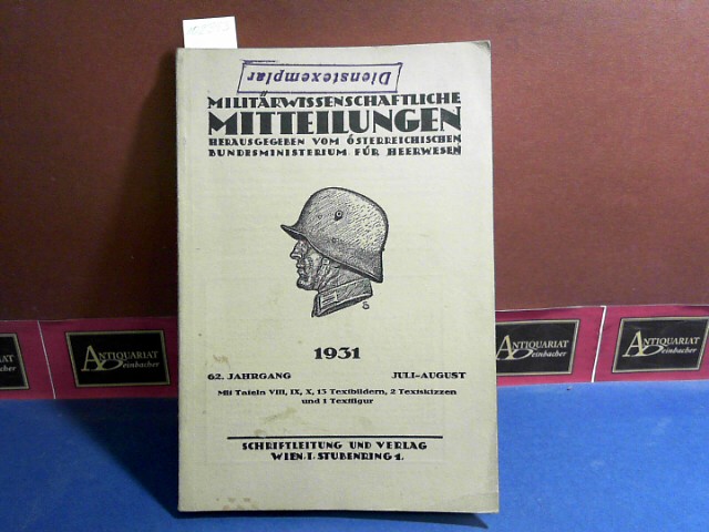 Schubert, Franz:  Militrwissenschaftliche Mitteilungen - 62.Jg. 1931, Heft Juli/August - Dient als Organ der Deutschen Gesellschaft fr Wehrpolitik und Wehrwissenschaften Berlin, Zweigstelle Wien. 