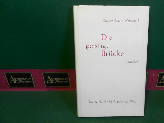 Neuwirth, Walther Maria:  Die geistige Brcke - Gedichte, Vierte Folge. 