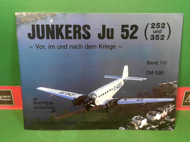 Nowarra, Heinz J. :  Junkers Ju 52 (252 und 352) - Vor und nach dem Kriege. (Waffen-Arsenal, Band 110). 