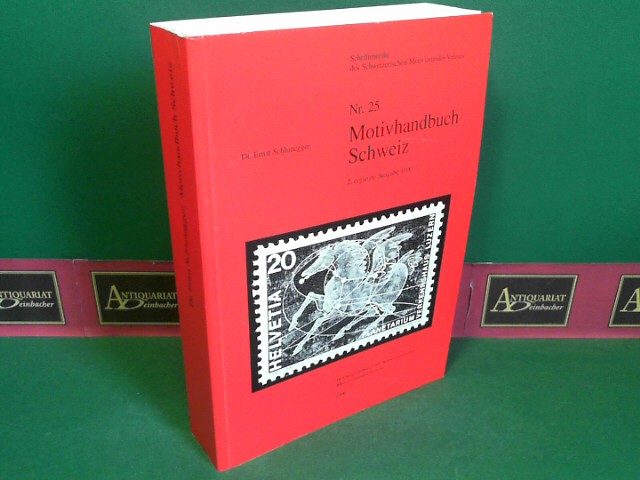 Motivhandbuch Schweiz - Dokumentation über die Motive der Schweizer Briefmarken. (= Schriftenreihe des Schweizerischen Motivsammler-Vereins, Nr.25).