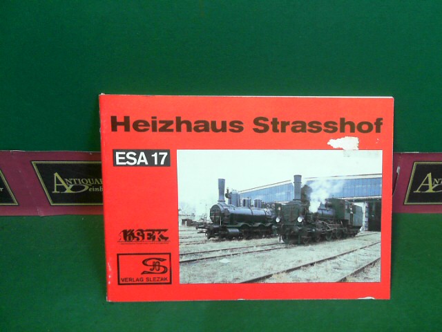 Koranda, Alfred:  Heizhaus Strasshof. (= Eisenbahn-Sammelheft. ESA 17). 