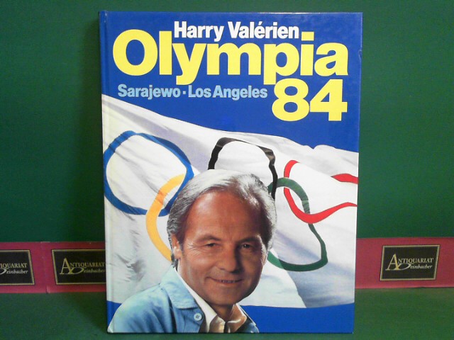 Valerien, Harry und Christian Zentner:  Olympia 84 - Los Angeles, Sarajevo. 