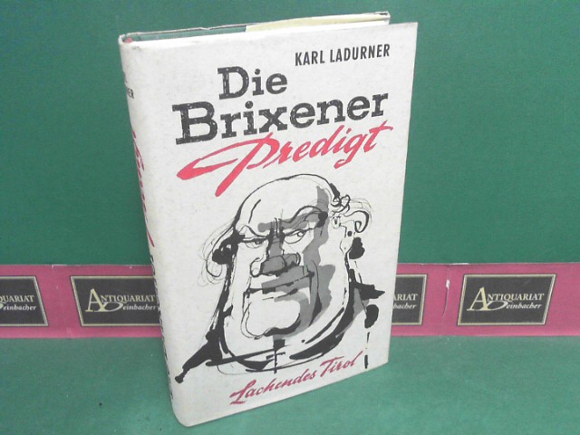 Ladurner, Karl:  Die Brixener Predigt - Lachendes Tirol. 