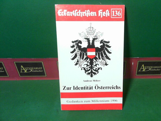 Mlzer, Andreas:  Zur Identitt sterreichs - Gedanken zum Millennium 1996. (= Eckartschriften Band 136). 