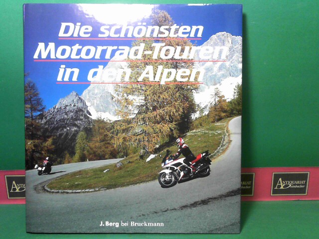 Geser, Rudolf:  Die schnsten Motorrad-Touren in den Alpen. 