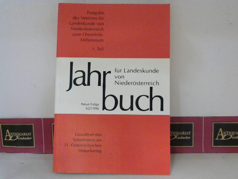 Jahrbuch für Landeskunde von Niederösterreich - Neue Folge 62, 1. Teil. Festgabe des Vereines für Landeskunde von Niederösterreich zum Ostarrichi-Millenium.