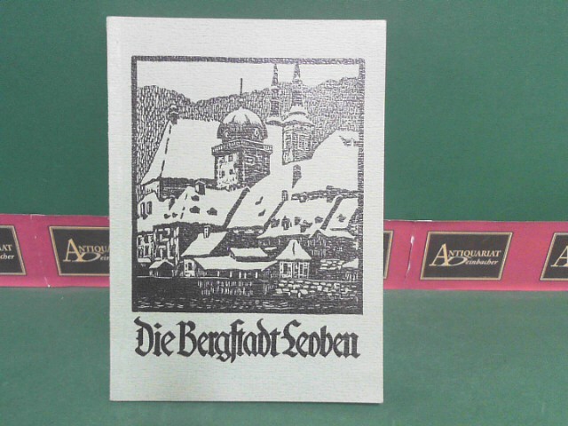 Die Bergstadt Leoben. (= Leobener Grüne Hefte, Heft 22).