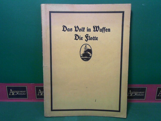 Holzhauer, Eduard:  Die Flotte. (= Das Volk in Waffen, 2.Band). Zusammengestellt und herausgegeben von Konteradmiral Eduard Holzhauer. 