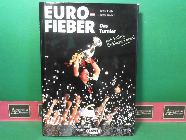 Klbl, Peter und Peter Linden:  Euro-Fieber - Band 2: Das Turnier - Das offizielle Buch des FB zur UEFA EURO 2008. 