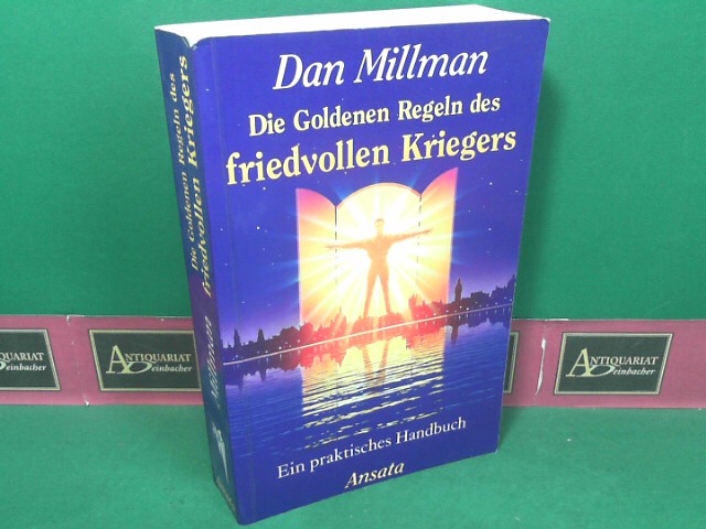 Millman, Dan:  Die Goldenen Regeln des friedvollen Kriegers - Ein praktisches Handbuch. 