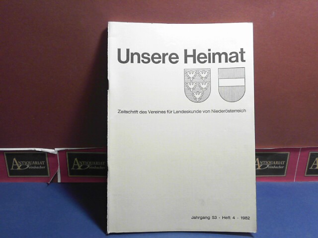 Verein fr Landeskunde von Niedersterreich (Hrsg.):  Unsere Heimat. -  Jahrgang 53, 1982, Heft 4 - Zeitschrift des Vereines fr Landeskunde von Niedersterreich und Wien. 