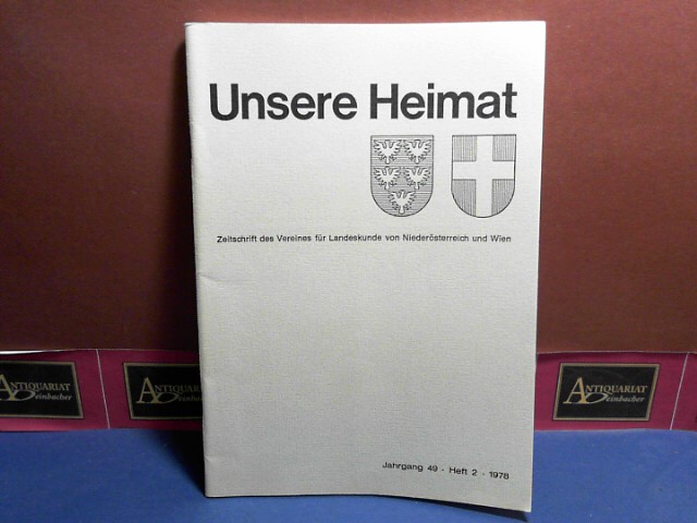 Verein fr Landeskunde von Niedersterreich (Hrsg.):  Unsere Heimat. -  Jahrgang 49. 1978, Heft 2, - Monatsblatt des Vereines fr Landeskunde und Heimatschutz von Niedersterreich und Wien. 
