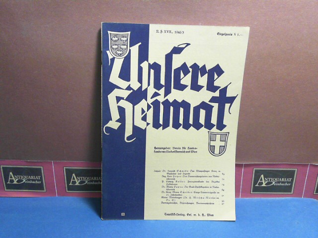 Verein fr Landeskunde von Niedersterreich (Hrsg.):  Unsere Heimat. -  Neue Folge Jahrgang XVII., 1946, Nr. 3 - Monatsblatt des Vereines fr Landeskunde von Niedersterreich und Wien. 