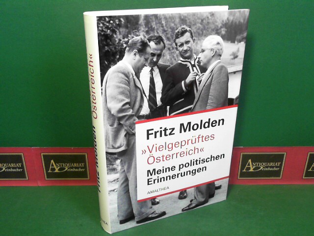 Molden, Fritz:  Vielgeprftes sterreich - Meine politischen Erinnerungen. 