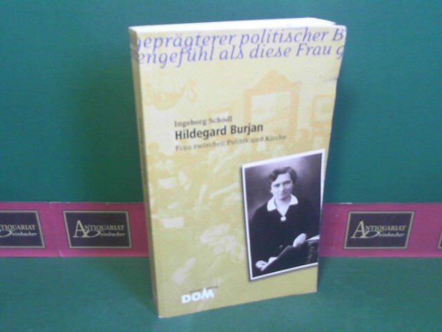 Schdl, Ingeborg:  Hildegard Burjan - Frau zwischen Politik und Kirche. 