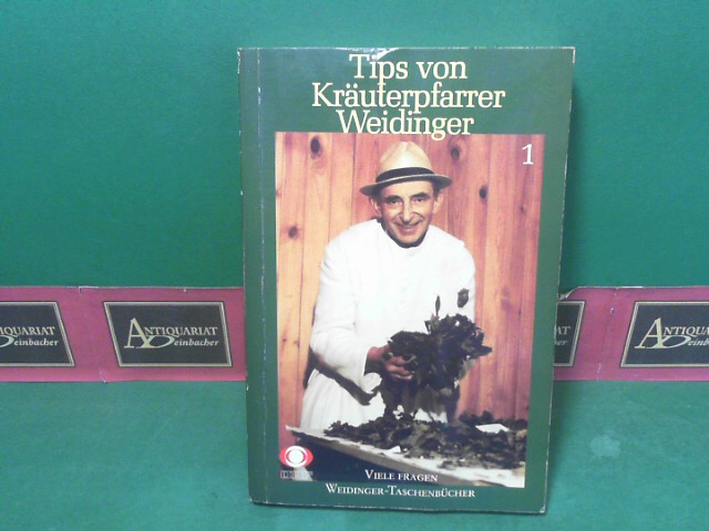 Weidinger, Hermann-Josef:  Tips von Kruterpfarrer Weidinger (= Viele fragen Weidinger - Taschenbcher, Band 1). 