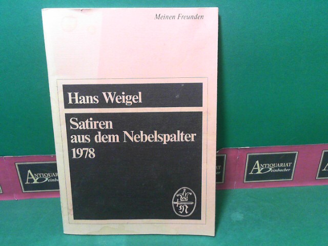 Weigel, Hans:  Satiren aus dem Nebelspalter 1978 - 11.Folge. (= Separatdruck aus der Offizin der Schwazer satirischen Wochenzeitschrift 