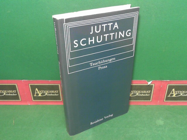 Schutting, Jutta:  Tauchbungen - Prosa. 