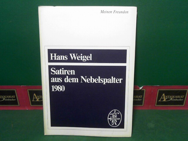 Weigel, Hans:  Satiren aus dem Nebelspalter 1980 - 13.Folge. (= Separatdruck aus der Offizin der Schwazer satirischen Wochenzeitschrift 