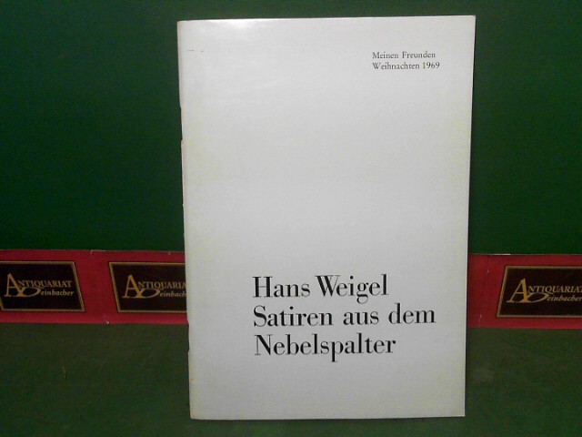 Weigel, Hans:  Satiren aus dem Nebelspalter 1969 - 2.Folge. (= Separatdruck aus der Offizin der Schwazer satirischen Wochenzeitschrift 