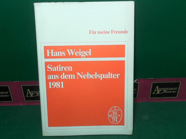 Weigel, Hans:  Satiren aus dem Nebelspalter 1981 - 14.Folge. (= Separatdruck aus der Offizin der Schwazer satirischen Wochenzeitschrift 
