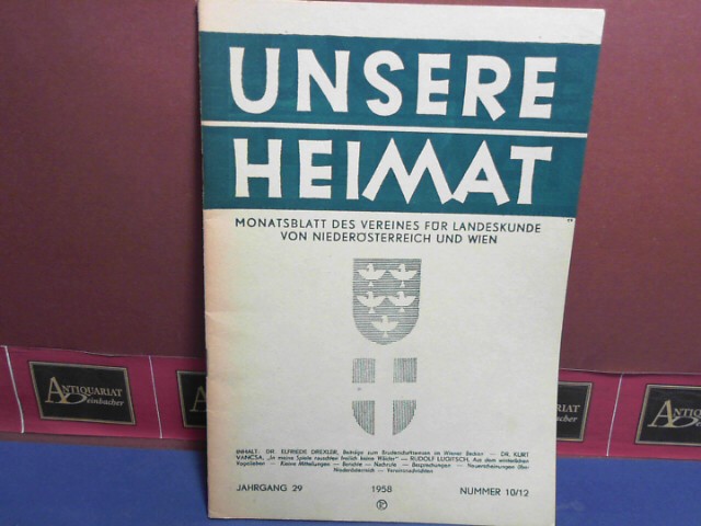 Verein fr Landeskunde von Niedersterreich (Hrsg.):  Unsere Heimat. -  Jahrgang 29, 1958, Nr. 10/12 - Monatsblatt des Vereines fr Landeskunde von Niedersterreich und Wien. 