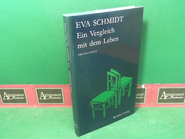 Schmidt, Eva:  Ein Vergleich mit dem Leben - Erzhlungen. 