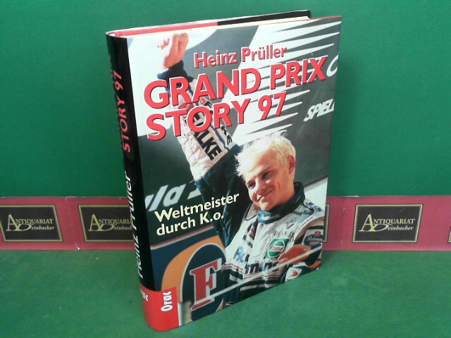 Prller, Heinz:  Grand Prix Story 97 - Weltmeister durch K.o. 