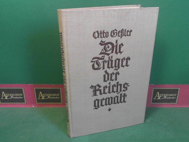 Geler, Otto:  Die Trger der Reichsgewalt. - Im Anhang: Die Verfassung des Deutschen Rechts vom 11. August 1919. 