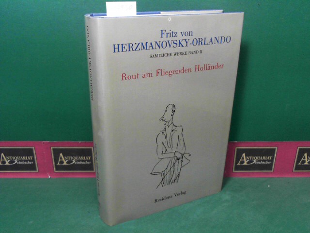 Herzmanovsky-Orlando, Fritz von:  Rout am Fliegenden Hollnder - Roman. (= Smtliche Werke, Band 2: sterreichische Triologie, 2). 