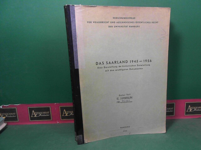 Dischler, Ludwig:  Das Saarland 1945-1956. Eine Darstellung der historischen Entwicklung mit den wichtigsten Dokumenten - Erster Teil. 