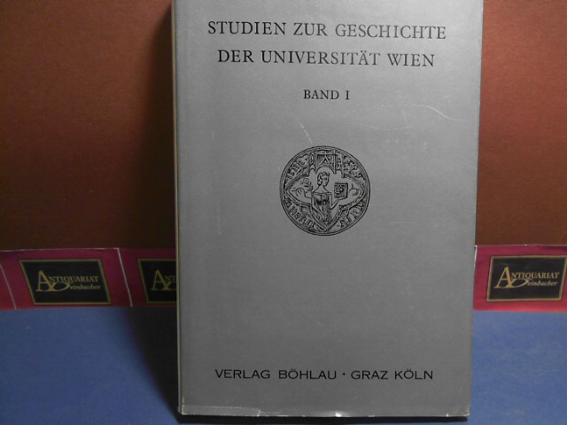 Studien zur Geschichte der Universität Wien. Band I.