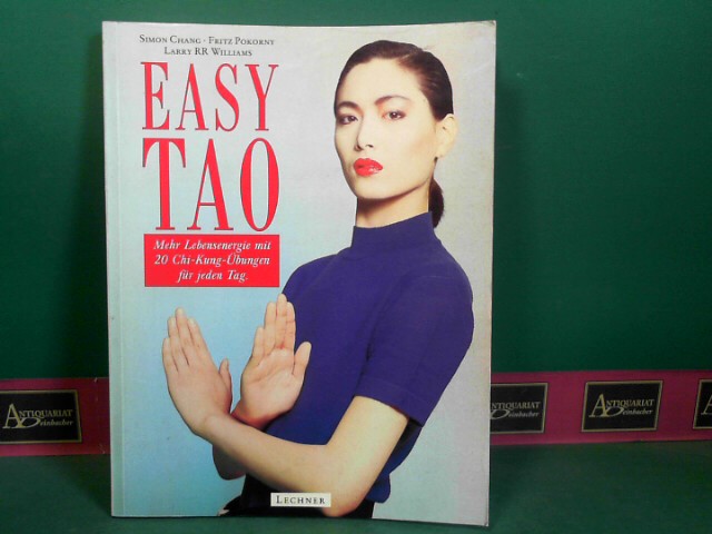 Chang, Simon, Fritz Pokorny und Larry Williams:  Easy-Tao. Mehr Lebensenergie mit 20 Chi- Kung- bungen fr jeden Tag. 