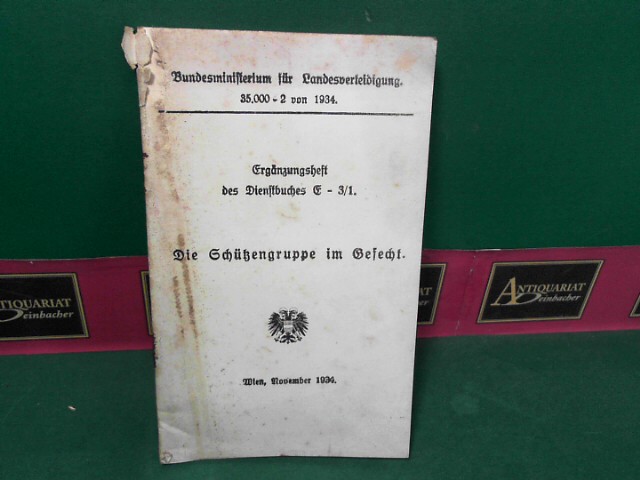 Bundesministerium fr Landesverteidigung (Herausgeber):  Die Schtzengruppe im Gefecht - Ehrgnzungsheft des Dienstbuches E-3/1. 