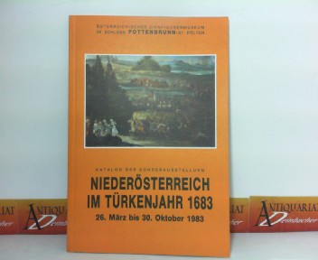 Museumsverein Pottenbrunn (Hrsg.):  Niedersterreich im Trkenjahr 1683 - Katalog der Sonderausstellung im sterreichischen Zinnfigurenmuseum im Schloss Pottenbrunn/St.Plten. 